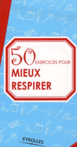 50 exercices pour mieux respirer - Di Daniel Valérie