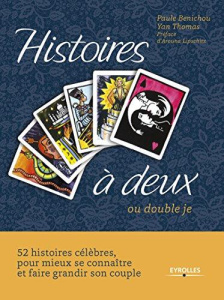 Histoires à deux. Ou double je. Coffret contenant : 1 livre et un jeu de 52 cartes - Benichou Paule ; Thomas Yan ; Lipschitz Arouna