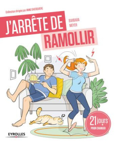 J'arrête de ramollir ! 21 matins pour prendre son corps et sa tête en main - Meyer Barbara ; Martin Madeleine