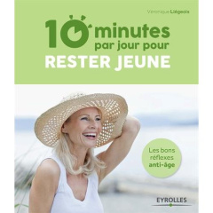 10 minutes par jour pour rester jeune - Liégeois Véronique