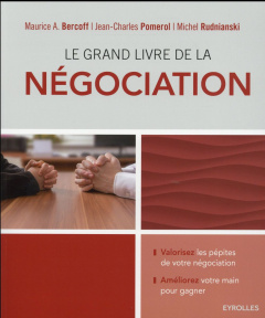 Le grand livre de la négociation - Bercoff Maurice ; Pomerol Jean-Charles ; Rudniansk