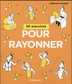 50 exercices pour rayonner - Clouzard Catherine ; Cooper Tiffany