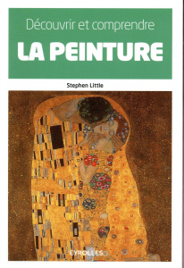Découvrir et comprendre la peinture - Little Stephen ; Bricout Catherine