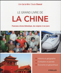 Le grand livre de la Chine. 2e édition - Chancel Claude ; Liu Le Grix Libin