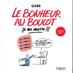 Le bonheur au boulot je me marre !!! - GABS A