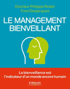 Le management bienveillant - Rodet Philippe ; Desjacques Yves