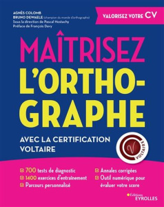 Maîtrisez l'orthographe avec le certificat Voltaire. - Colomb Agnès ; Dewaele Bruno ; Davy François