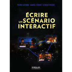 Ecrire un scénario interactif - Lacombe Pierre ; Féraud Gabriel ; Rivière Clément
