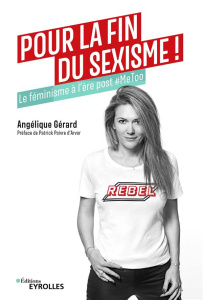 Pour la fin du sexisme ! Le féminisme de l'ère post #MeToo - Gérard Angélique ; Poivre d'Arvor Patrick