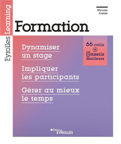 Formation. Dynamiser un stage, impliquer les participants, gérer au mieux le temps - Jousse Nicolas