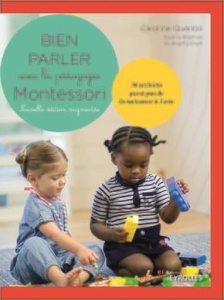 Bien parler avec la pédagogie Montessori. 30 activités pas-à-pas de la naissance à 3 ans. Avec 130 c - Quentin Caroline ; Ekert Brigitte
