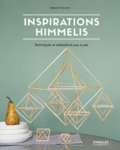 Inspirations himmelis. Techniques et réalisations pas à pas - Frémont Nanné ; Bizet Didier ; Vannier Charlotte