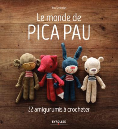 Le monde de Pica Pau. 22 amigurumis à crocheter - Schenkel Yan ; Galuppo Pablo ; Arrieta Vik ; Goros