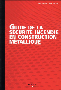 Guide de la sécurite incendie en construction métallique - COLLECTIF CONSTRUIR'