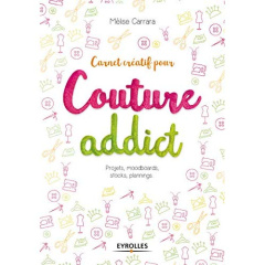 Carnet créatif pour couture addict. Projets, moodboards, stocks, plannings... - Carrara Mélise