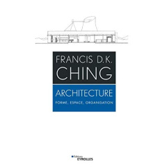 Architecture. Forme, espace, organisation - Ching Francis D.K. ; Carreno Valérie