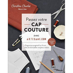 Passez votre CAP couture avec Artesane. Programme intensif sur 9 mois, plus de 32 modèles complets à - Charles Christine