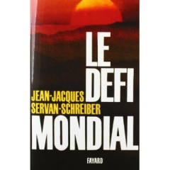 Le Défi mondial - Servan-Schreiber Jean-Jacques