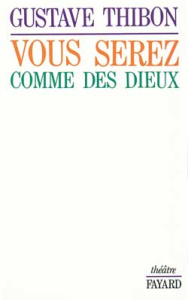 Vous serez comme des dieux - Thibon Gustave