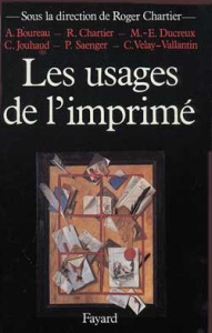 Les usages de l'imprimé. (XVe-XIXe siècles) - Chartier Roger