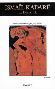 Le Dossier H. - Kadaré Ismaïl