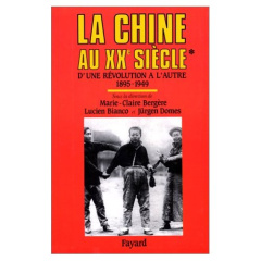 LA CHINE AU XXEME. Tome 1, D'une révolution à l'autre (1895-1949) - Bergère Marie-Claire ; Bianco Lucien ; Domes Jürge