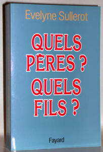 Quels pères ? Quels fils ? - Sullerot Evelyne