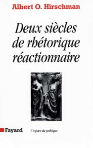 Deux siècles de rhétorique réactionnaire - Hirschman Albert ; Andler Pierre