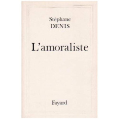 L'AMORALISTE - DENIS STEPHANE