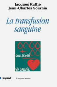 La transfusion sanguine - Ruffié Jacques ; Sournia Jean-Charles