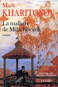 Une philosophie provinciale : La mallette de Milachévitch - Kharitonov Mark Sergueevitch