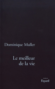 Le meilleur de la vie - Muller Dominique