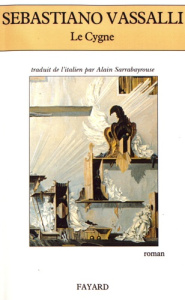 Le cygne - Vassalli Sebastiano ; Sarrabayrouse Alain
