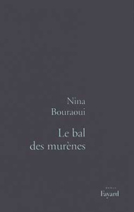 Le bal des murènes - Bouraoui Nina