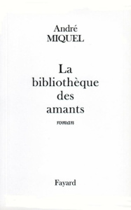 La bibliothèque des amants - Miquel André