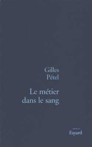 Le métier dans le sang - Pétel Gilles