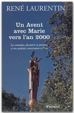 Un avent avec Marie vers l'an 2000. La connaître, découvrir sa présence et une parfaite consécration - Laurentin René