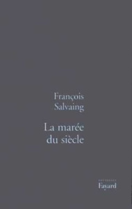 La marée du siècle. Et autres nouvelles - Salvaing François