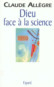 Dieu face à la science - Allègre Claude