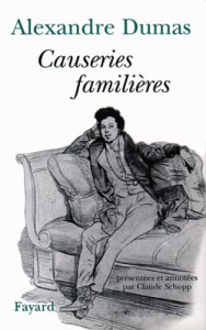 Causeries familières - Dumas Alexandre ; Schopp Claude