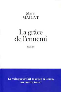 La grâce de l'ennemi - Maïlat Maria