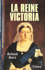 La Reine Victoria - Marx Roland