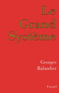 Le grand système - Balandier Georges