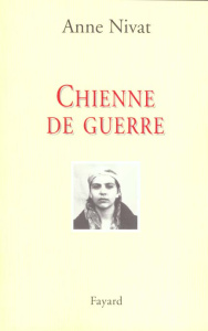 Chienne de guerre - Nivat Anne