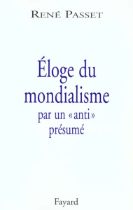 Eloge du mondialisme par un "anti" présumé - Passet René