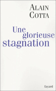 Une glorieuse stagnation - Cotta Alain
