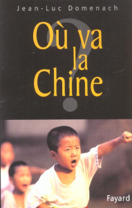 Où va la Chine ? - Domenach Jean-Luc