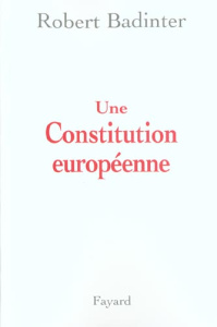 Une Constitution européenne - Badinter Robert
