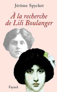 A la recherche de Lili Boulanger - Spycket Jérôme