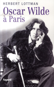 Oscar Wilde à Paris - Lottman Herbert ; Véron Marianne